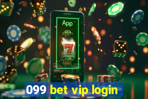 099 bet vip login